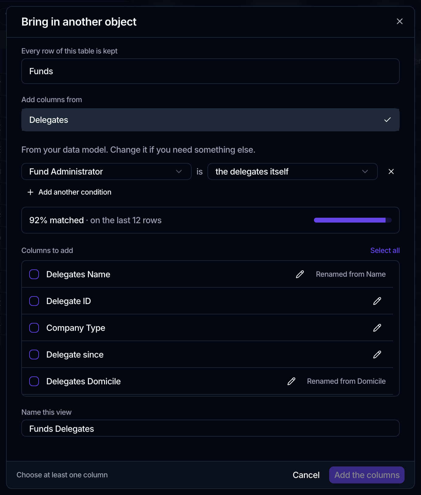 The Bring in another object dialog: Funds kept, columns coming from Delegates, a condition reading Fund Administrator is the delegates itself, a bar reading 92% matched on the last 12 rows, a list of columns to add with two marked as renamed, and a Name this view field.