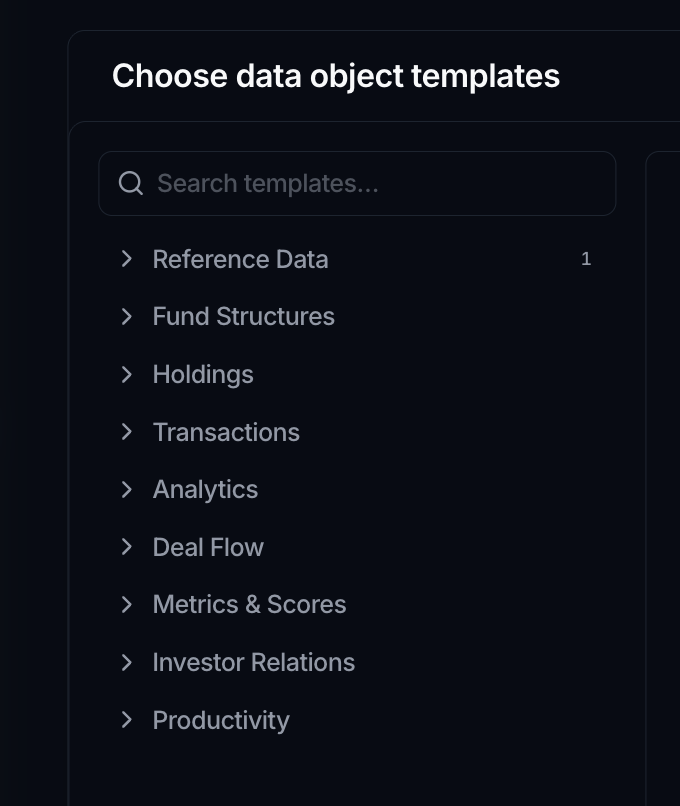 The template list collapsed to its groups: Reference Data, Fund Structures, Holdings, Transactions, Analytics, Deal Flow, Metrics & Scores, Investor Relations and Productivity.